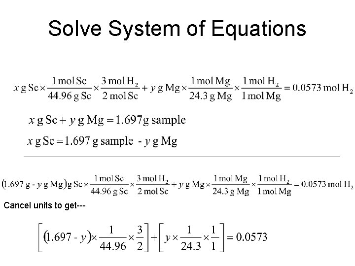 Solve System of Equations Cancel units to get--- 