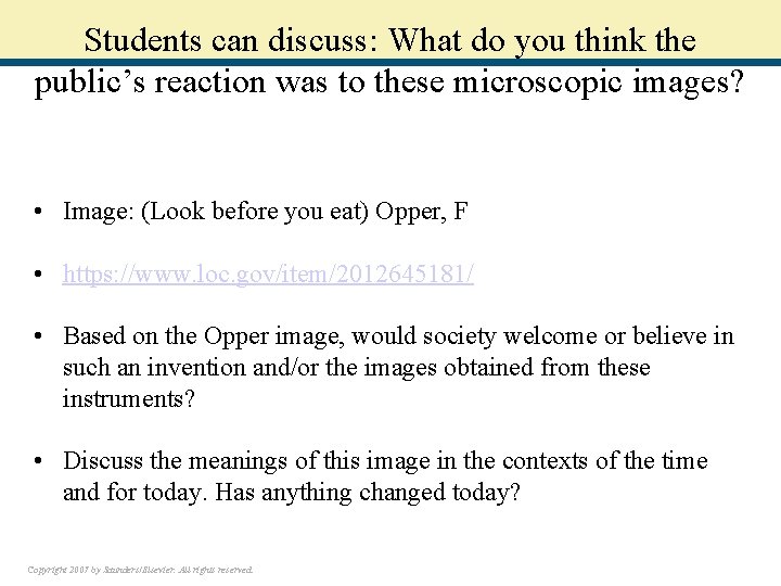 Students can discuss: What do you think the public’s reaction was to these microscopic
