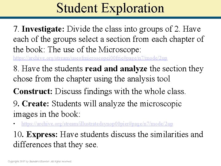 Student Exploration 7. Investigate: Divide the class into groups of 2. Have each of