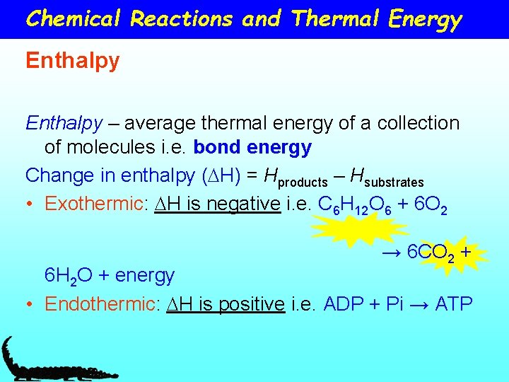 Chemical Reactions and Thermal Energy Enthalpy – average thermal energy of a collection of