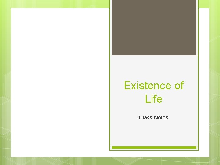 Existence of Life Class Notes 