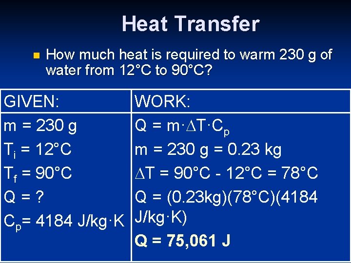Heat Transfer n How much heat is required to warm 230 g of water