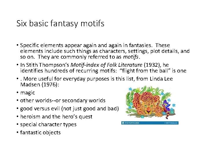 Six basic fantasy motifs • Specific elements appear again and again in fantasies. These