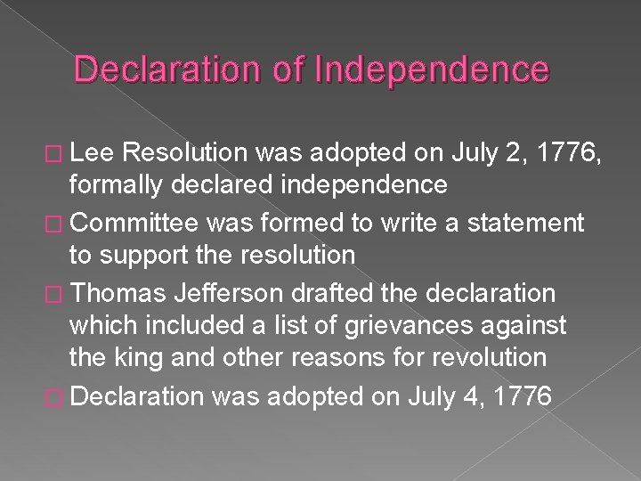 Declaration of Independence � Lee Resolution was adopted on July 2, 1776, formally declared