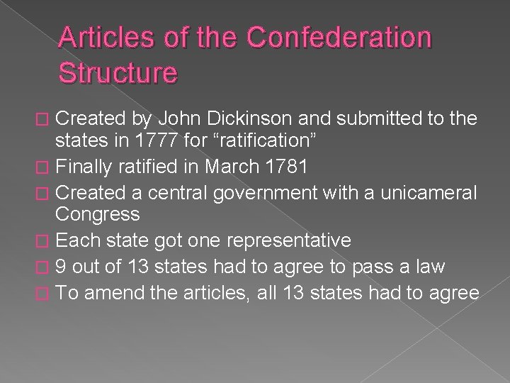 Articles of the Confederation Structure Created by John Dickinson and submitted to the states