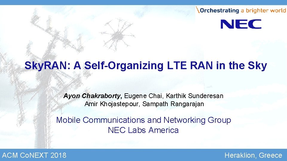 Sky. RAN: A Self-Organizing LTE RAN in the Sky Ayon Chakraborty, Eugene Chai, Karthik Sky. RAN: A Self-Organizing LTE RAN in the Sky Ayon Chakraborty, Eugene Chai, Karthik