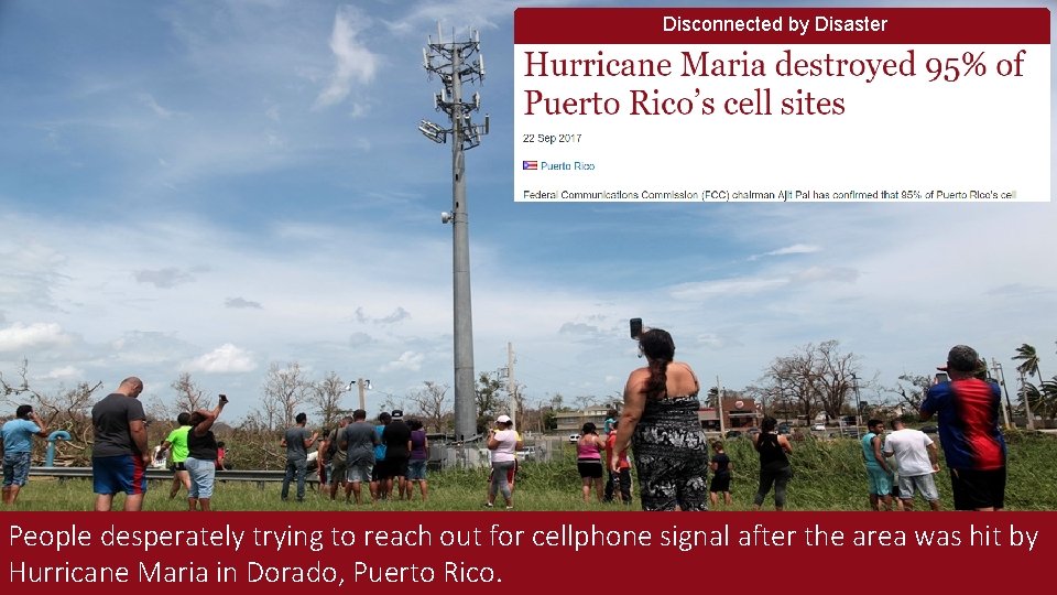 Disconnected by Disaster People desperately trying to reach out for cellphone signal after the Disconnected by Disaster People desperately trying to reach out for cellphone signal after the
