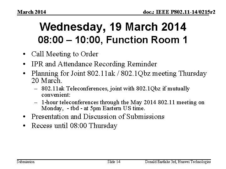 March 2014 doc. : IEEE P 802. 11 -14/0215 r 2 Wednesday, 19 March