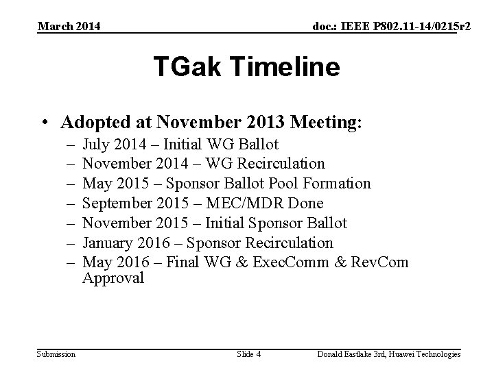 March 2014 doc. : IEEE P 802. 11 -14/0215 r 2 TGak Timeline •