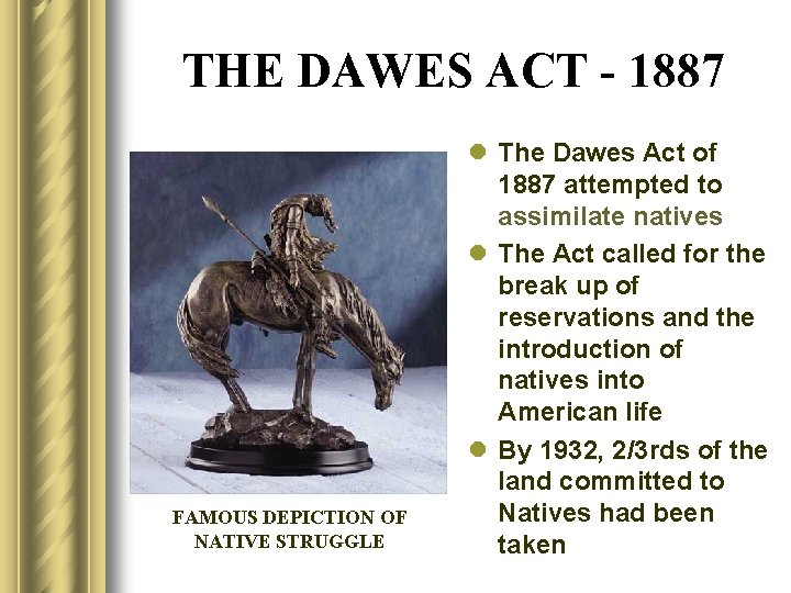 THE DAWES ACT - 1887 FAMOUS DEPICTION OF NATIVE STRUGGLE l The Dawes Act