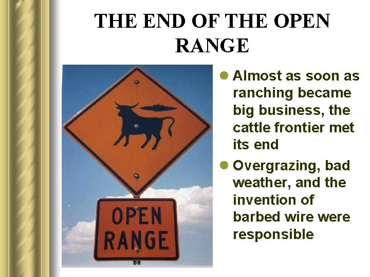 THE END OF THE OPEN RANGE l Almost as soon as ranching became big