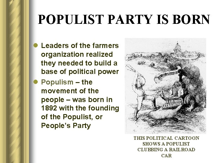 POPULIST PARTY IS BORN l Leaders of the farmers organization realized they needed to