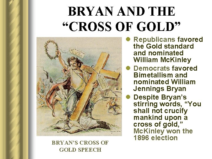 BRYAN AND THE “CROSS OF GOLD” BRYAN’S CROSS OF GOLD SPEECH l Republicans favored