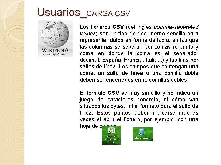 Usuarios_CARGA CSV Los ficheros CSV (del inglés comma-separated values) son un tipo de documento