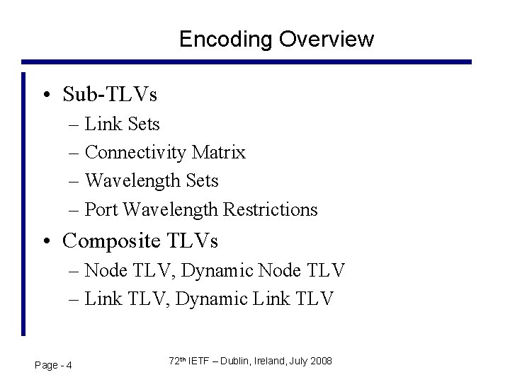 Encoding Overview • Sub-TLVs – Link Sets – Connectivity Matrix – Wavelength Sets –