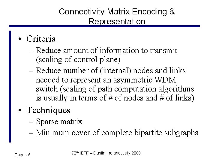 Connectivity Matrix Encoding & Representation • Criteria – Reduce amount of information to transmit
