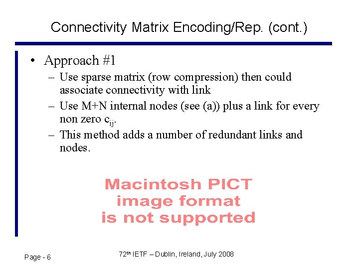 Connectivity Matrix Encoding/Rep. (cont. ) • Approach #1 – Use sparse matrix (row compression)