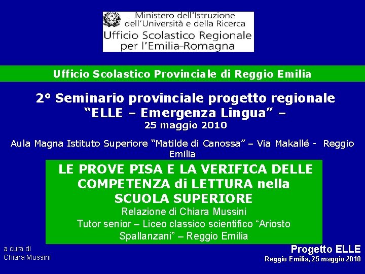 Ufficio Scolastico Provinciale di Reggio Emilia 2° Seminario provinciale progetto regionale “ELLE – Emergenza