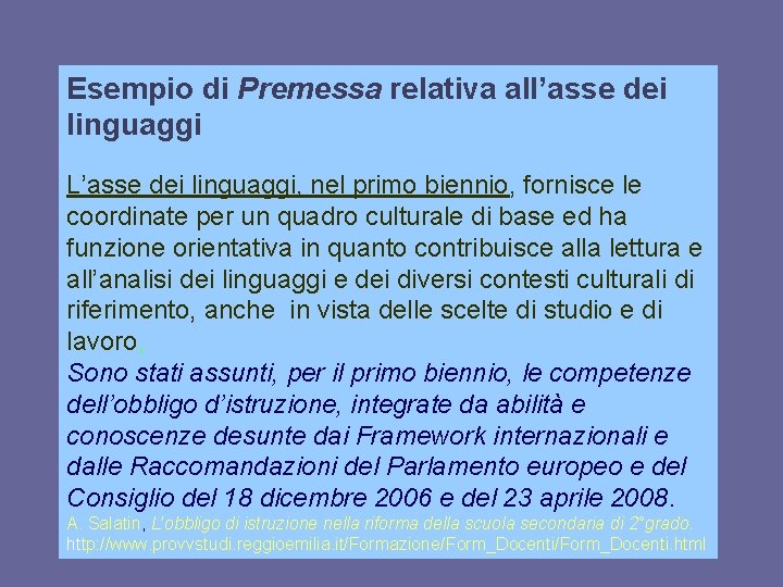 Esempio di Premessa relativa all’asse dei linguaggi L’asse dei linguaggi, nel primo biennio, fornisce