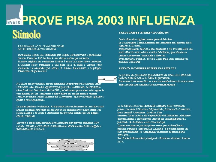 PROVE PISA 2003 INFLUENZA CHI DOVREBBE ESSERE VACCINATO? PROGRAMMA ACOL DI VACCINAZIONE ANTINFLUENZALE VOLONTARIA