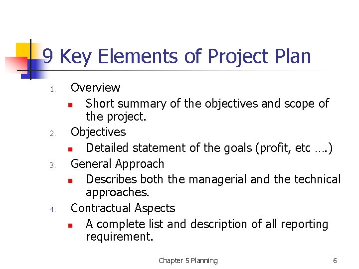 9 Key Elements of Project Plan 1. 2. 3. 4. Overview n Short summary
