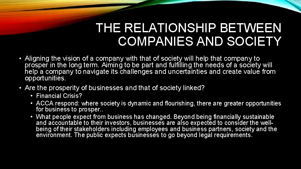 THE RELATIONSHIP BETWEEN COMPANIES AND SOCIETY • Aligning the vision of a company with