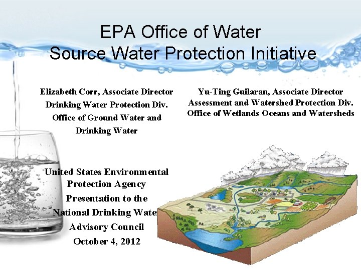 EPA Office of Water Source Water Protection Initiative Elizabeth Corr, Associate Director Drinking Water