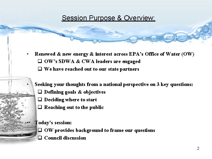 Session Purpose & Overview: • Renewed & new energy & interest across EPA’s Office