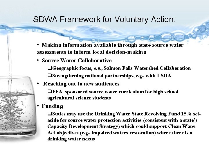 SDWA Framework for Voluntary Action: • Making information available through state source water assessments