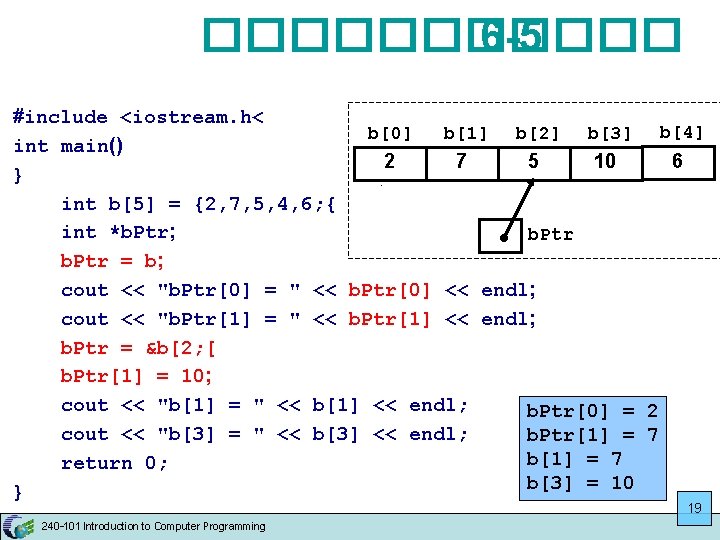 ������ 6 -5 #include <iostream. h< b[0] b[1] b[2] b[3] b[4] int main() 6