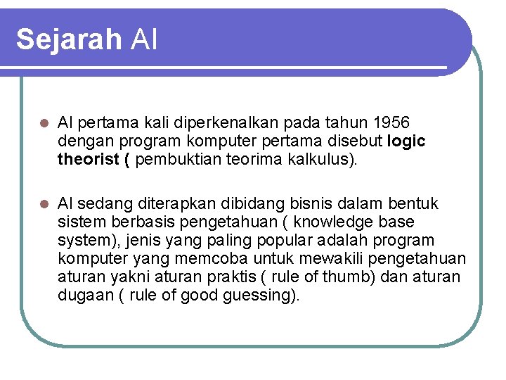 Sejarah AI l Al pertama kali diperkenalkan pada tahun 1956 dengan program komputer pertama