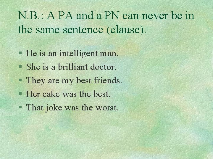 N. B. : A PA and a PN can never be in the same