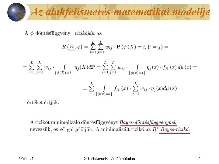 Az alakfelismerés matematikai modellje 6/5/2021 Dr Ketskeméty László előadása 6 