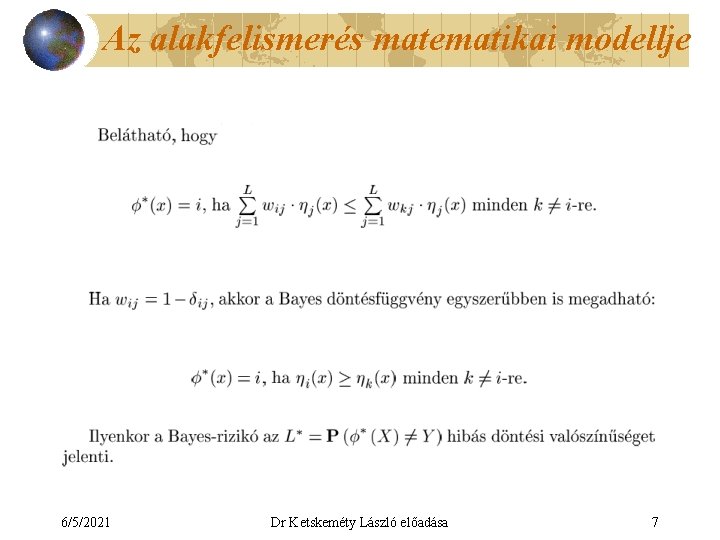 Az alakfelismerés matematikai modellje 6/5/2021 Dr Ketskeméty László előadása 7 