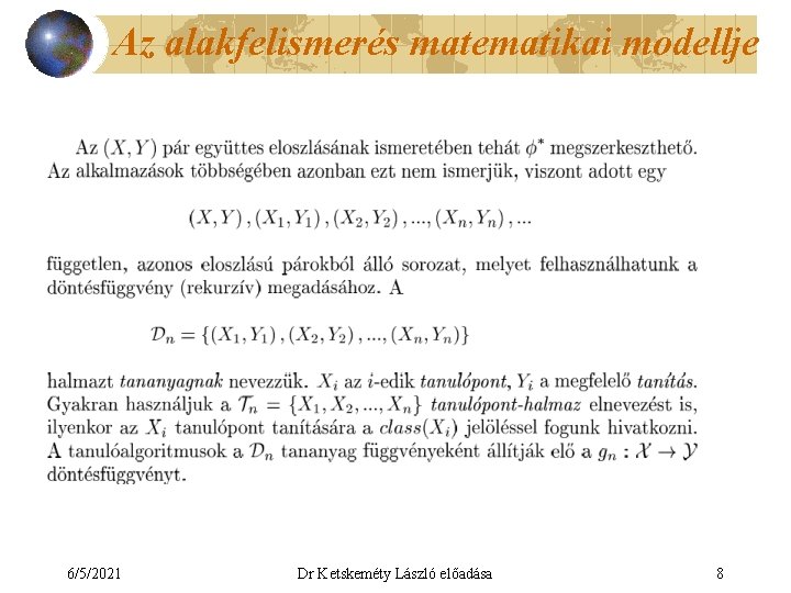 Az alakfelismerés matematikai modellje 6/5/2021 Dr Ketskeméty László előadása 8 