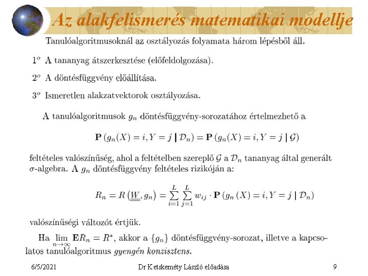 Az alakfelismerés matematikai modellje 6/5/2021 Dr Ketskeméty László előadása 9 