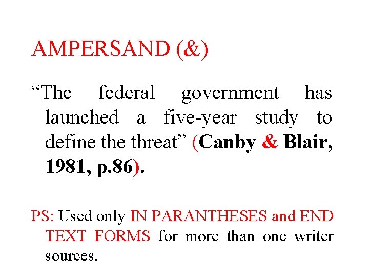 AMPERSAND (&) “The federal government has launched a five-year study to define threat” (Canby