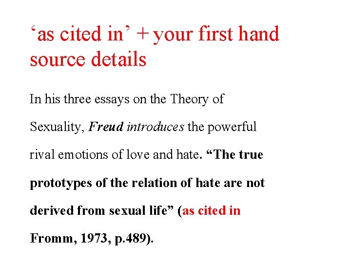 ‘as cited in’ + your first hand source details In his three essays on