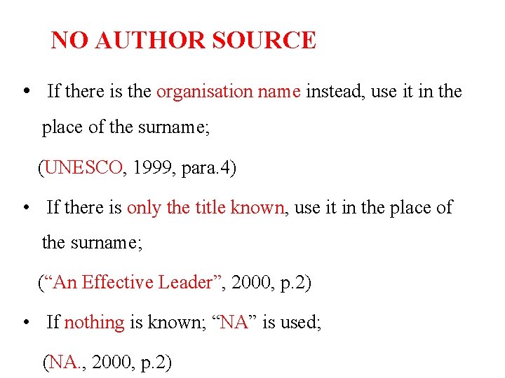 NO AUTHOR SOURCE • If there is the organisation name instead, use it in