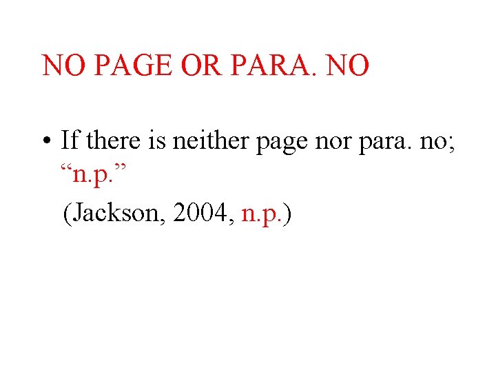 NO PAGE OR PARA. NO • If there is neither page nor para. no;