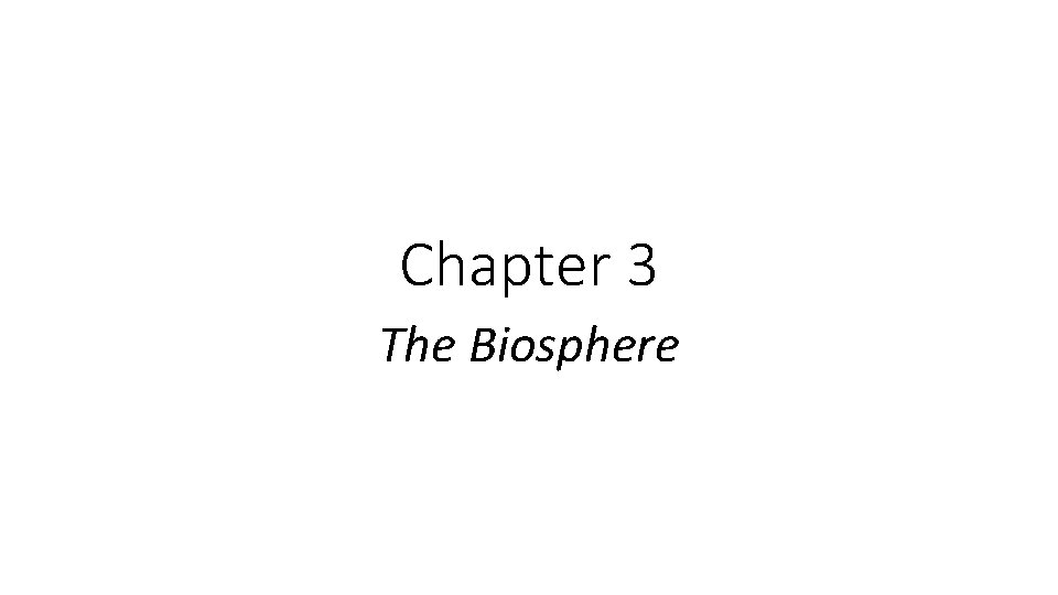 Chapter 3 The Biosphere 