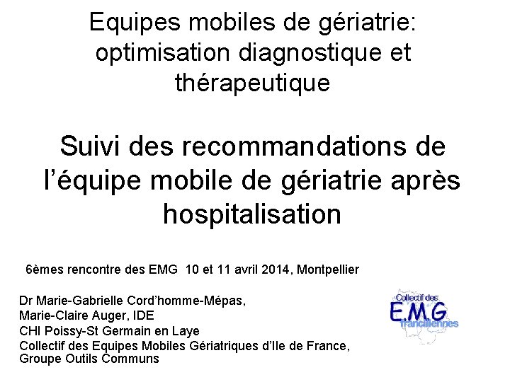 Equipes mobiles de gériatrie: optimisation diagnostique et thérapeutique Suivi des recommandations de l’équipe mobile
