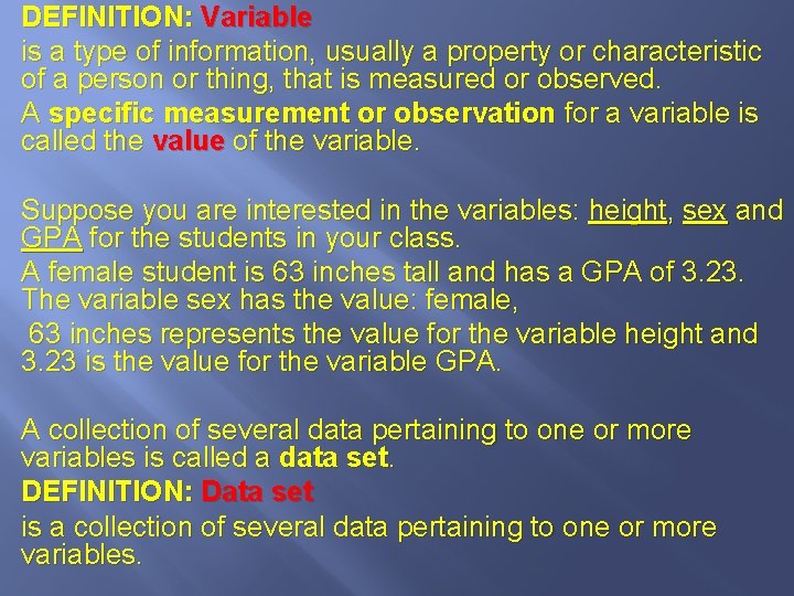 DEFINITION: Variable is a type of information, usually a property or characteristic of a