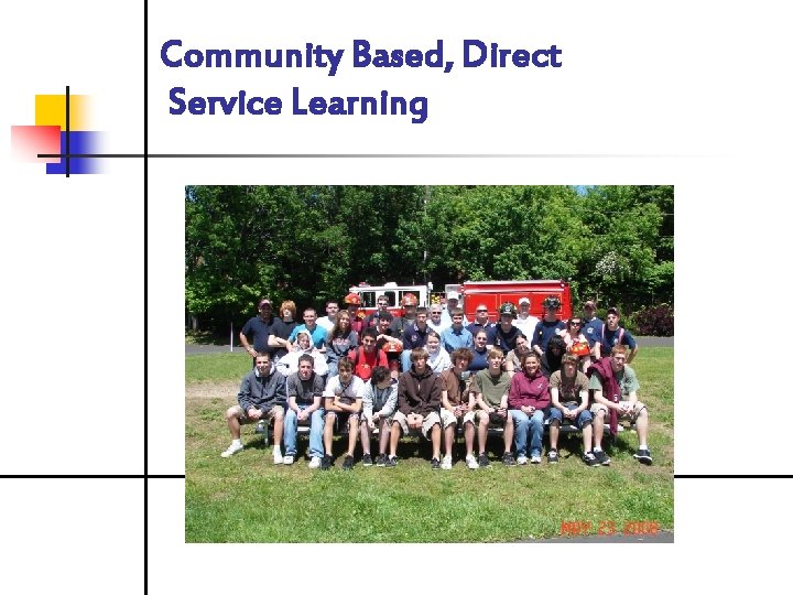 Community Based, Direct Service Learning 