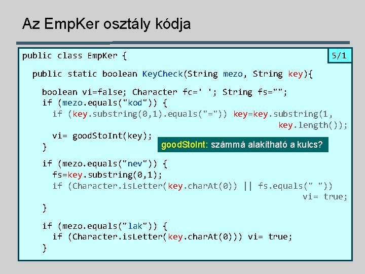 Az Emp. Ker osztály kódja 5/1 public class Emp. Ker { public static boolean Az Emp. Ker osztály kódja 5/1 public class Emp. Ker { public static boolean