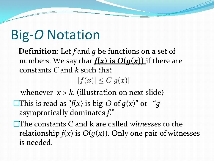 Big-O Notation Definition: Let f and g be functions on a set of numbers.