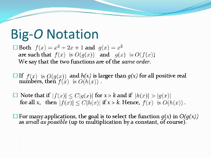 Big-O Notation � Both and are such that and. We say that the two