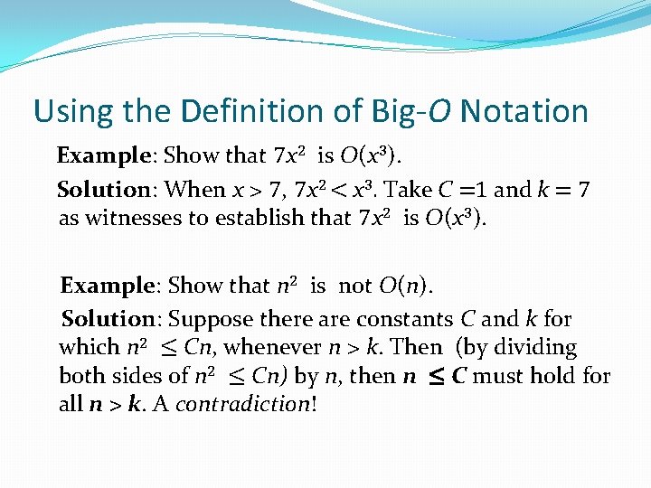 Using the Definition of Big-O Notation Example: Show that 7 x 2 is O(x