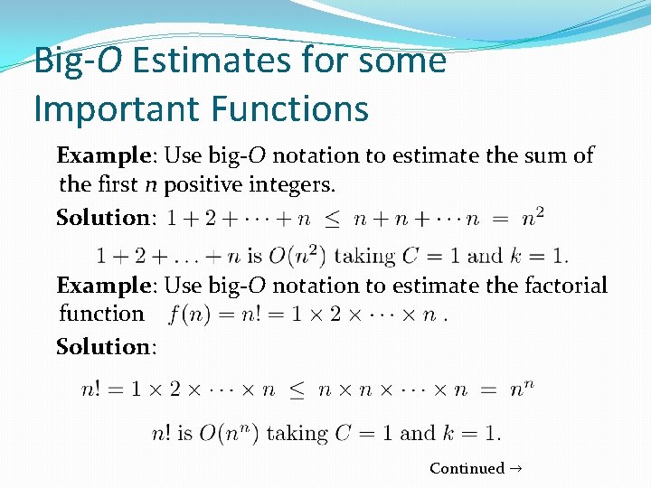 Big-O Estimates for some Important Functions Example: Use big-O notation to estimate the sum