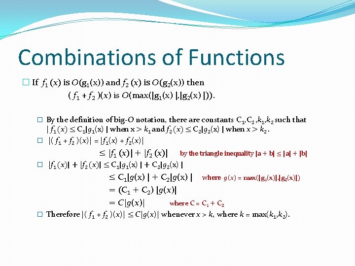 Combinations of Functions � If f 1 (x) is O(g 1(x)) and f 2